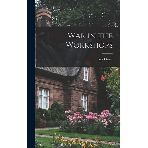 War in the Workshops, (Hardcover)