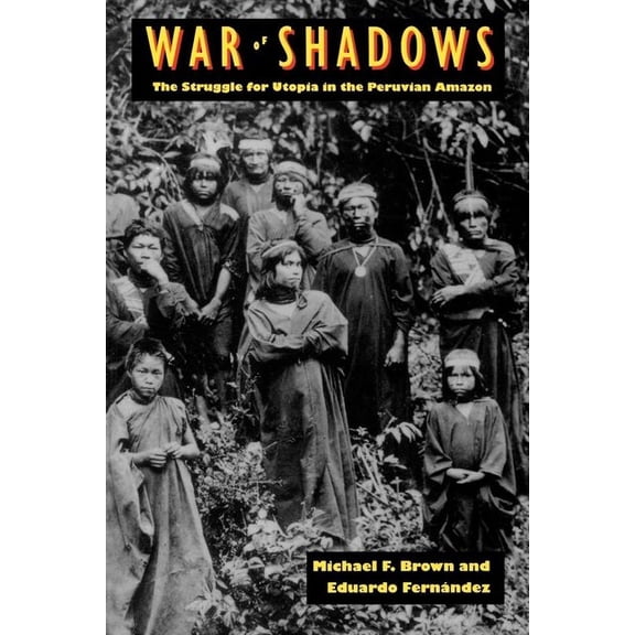 Pre-Owned War of Shadows : The Struggle for Utopia in the Peruvian Amazon (Edition 1) (Hardcover)