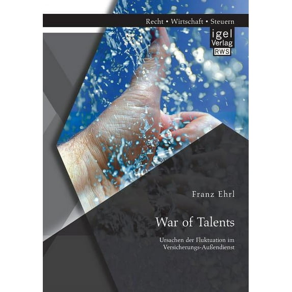 War of Talents : Ursachen der Fluktuation im Versicherungs-Außendienst (Paperback)