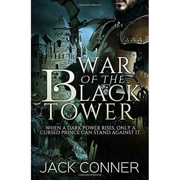 War of the Black Tower: Part One Paperback 0991284852 9780991284856 Jack Conner