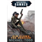 War of the Damned Dim Glows the Horizon, Book 4, Paperback