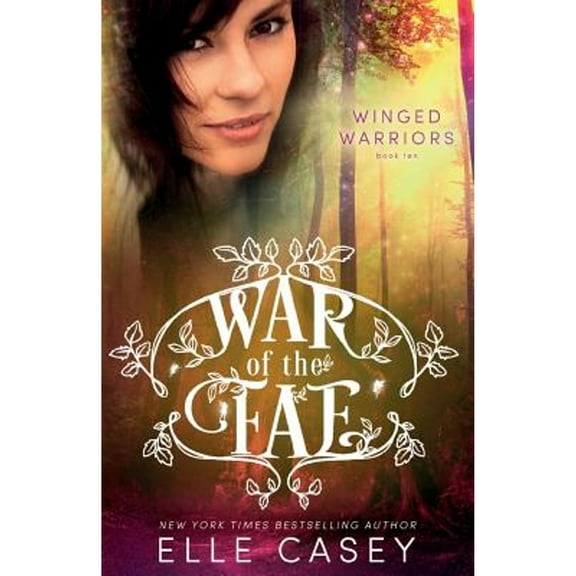 War of the Fae (Book 10, Winged Warriors) (Paperback) by Elle Casey