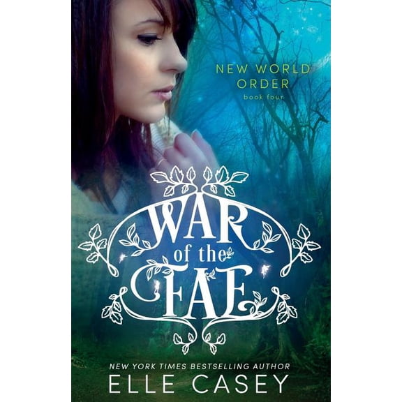 War of the Fae (Book 4, New World Order) (Paperback) by Elle Casey