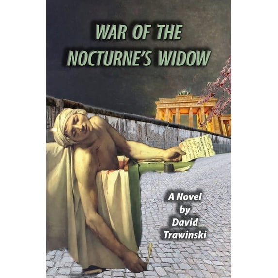 The Chopin Trilogy War of the Nocturne's Widow, Book 3, (Paperback)