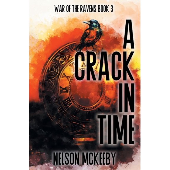 War of the Ravens A Crack in Time, Book 3, (Paperback)