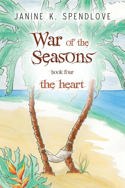 War of the Seasons, Book Four: The Heart (Paperback) by Michael a ...