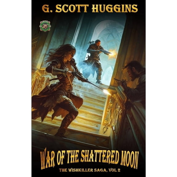 War of the Shattered Moon: A Flintlock Fantasy Epic Novel (The Wishkiller Saga Book 2), (Paperback)