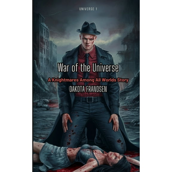 Knightmares Among All Worlds War of the Universe: a Knightmares Among All Worlds story, Book 2, (Paperback)