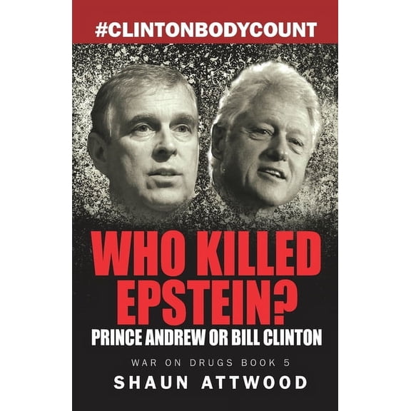 War on Drugs Who Killed Epstein? Prince Andrew or Bill Clinton, Book 5, (Paperback)