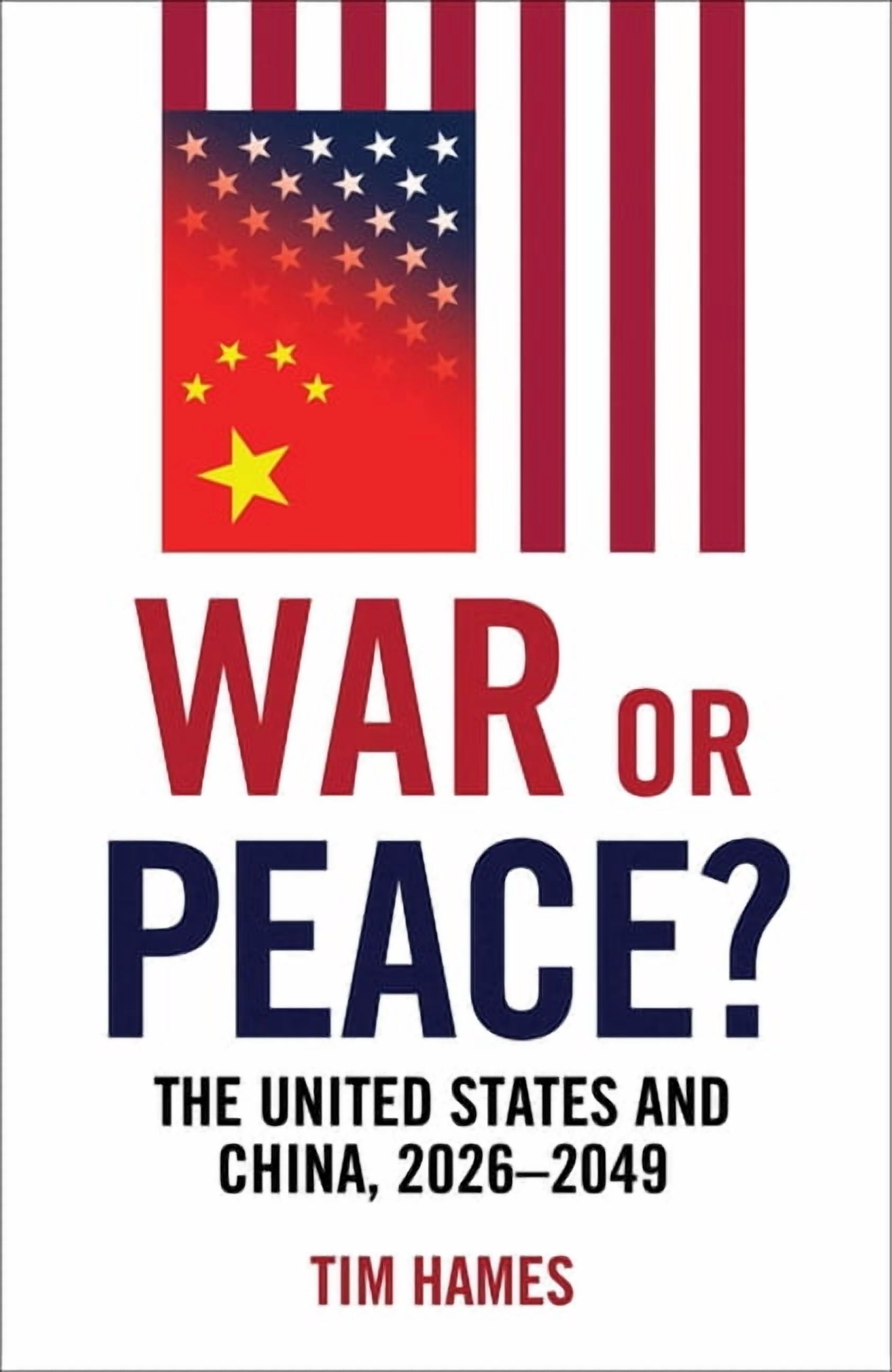 War or Peace?: The United States and China, 2026-2049, (Hardcover)