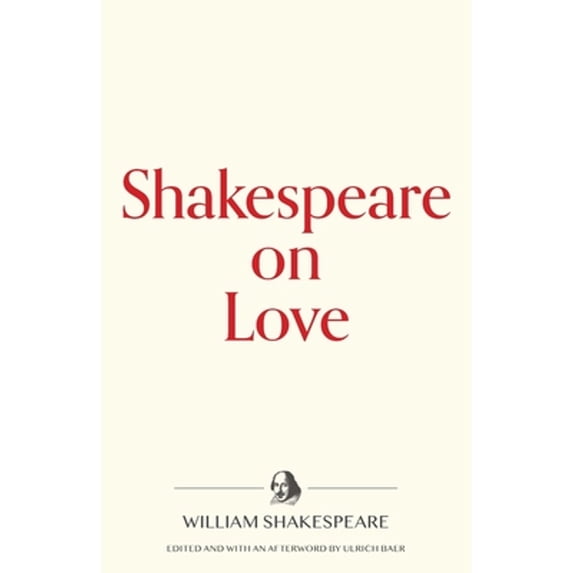 Warbler Press Contemplations: Shakespeare on Love (Paperback)