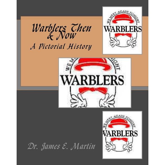 Warblers Then & Now: A Pictorial History