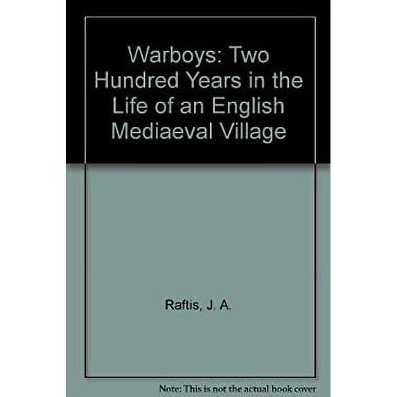 Pre-Owned Warboys: Two Hundred Years in the Life of an English Mediaeval Village (Hardcover 9780888440297) by J Ambrose Raftis