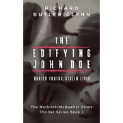The Warbrick/McQualter Crime Thriller The Edifying John Doe Buried Truths, Stolen Lives - Warbrick/McQualter Crime Thriller Series Book 1, Book 1, Paperback