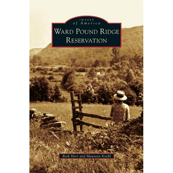 Ward Pound Ridge Reservation (Hardcover)