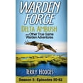 thumbnail image 1 of Warden Force Warden Force: Delta Ambush and Other True Game Warden Adventures: Episodes 50-62, Book 5, (Hardcover), 1 of 1