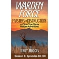 thumbnail image 1 of Warden Force: Warden Force : Masters of Destruction and Other True Game Warden Adventures: Episodes 88-100 (Series #8) (Hardcover), 1 of 1