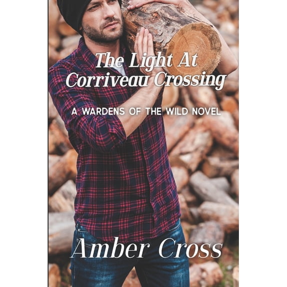 Wardens of the Wild: The Light at Corriveau Crossing (Paperback)