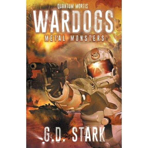Wardogs Incorporated Wardogs Inc. #3: Metal Monsters, Book 3, (Paperback)