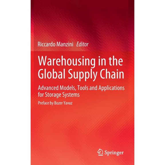 Warehousing in the Global Supply Chain: Advanced Models, Tools and Applications for Storage Systems, (Hardcover)