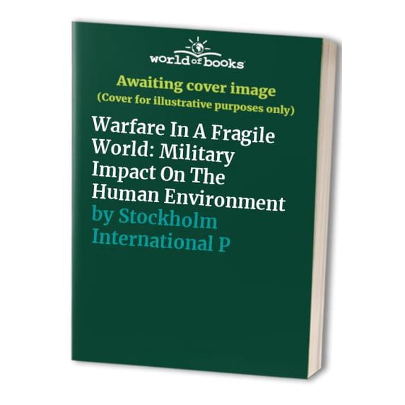 Pre-Owned Warfare In A Fragile World: Military Impact On The Human Environment Paperback
