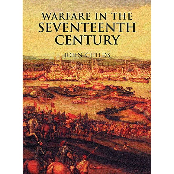 Pre-Owned Warfare in the Seventeenth Century (Hardcover) 0304352896 9780304352890