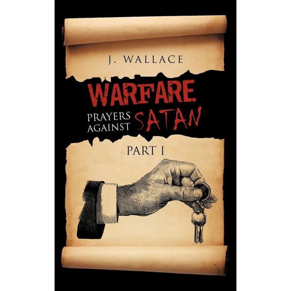 Warfare Prayers Against Satan: Part I, (Paperback)