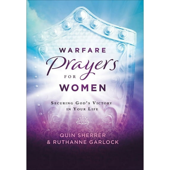 Warfare Prayers for Women: Securing God's Victory in Your Life (Hardcover)