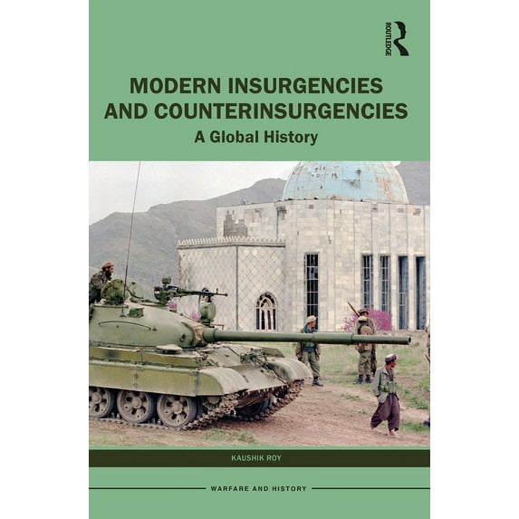 Warfare and History Modern Insurgencies and Counterinsurgencies: A Global History, (Paperback)