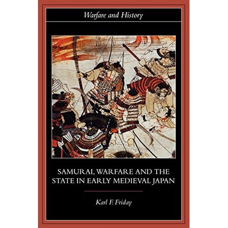 Pre-Owned Samurai Warfare and the State in Early Medieval Japan (Paperback) 0415329639 9780415329637
