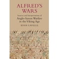thumbnail image 1 of Warfare in History Alfred's Wars: Sources and Interpretations of Anglo-Saxon Warfare in the Viking Age, Book 30, (Paperback), 1 of 1