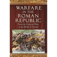 thumbnail image 1 of Pre-Owned Warfare in the Roman Republic : From the Etruscan Wars to the Battle of Actium (Hardcover) 9781610692984, 1 of 1