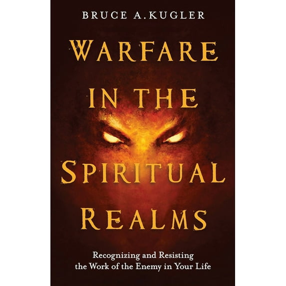 Warfare in the Spiritual Realms, (Paperback)