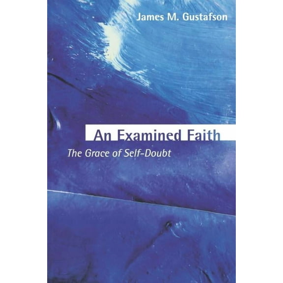 Warfield Lectures; 2000warfield Lectures An Examined Faith, (Paperback)