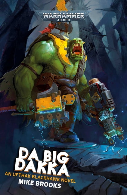 Warhammer 40,000 Da Big Dakka, (Paperback)