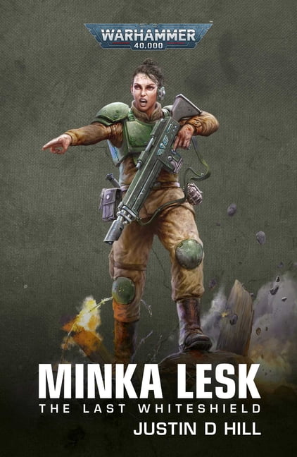 Warhammer 40,000 Minka Lesk: The Last Whiteshield, (Paperback)