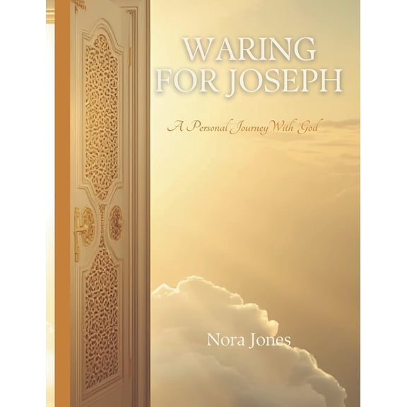 Waring for Joseph: A Personal Journey With God, (Paperback)
