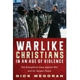 thumbnail image 1 of Warlike Christians in an Age of Violence: The Evangelical Case Against War and for Gospel Peace (Hardcover), 1 of 1