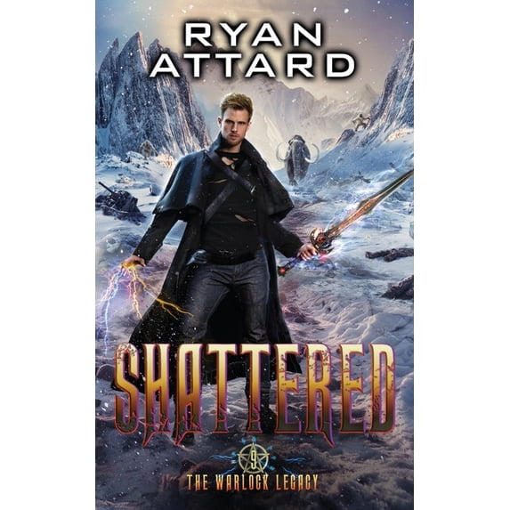 Warlock Legacy: Shattered - The Warlock Legacy Book 9: An Urban Fantasy Adventure Action Thriller (Paperback)