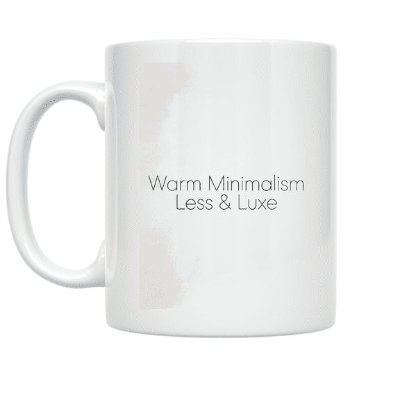 Warm Minimalism Less & Luxe - Design Enthusiast - 11 oz Ceramic Coffee Mug