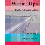 Warm-Ups for the Advanced Cellist, Book One, Paperback