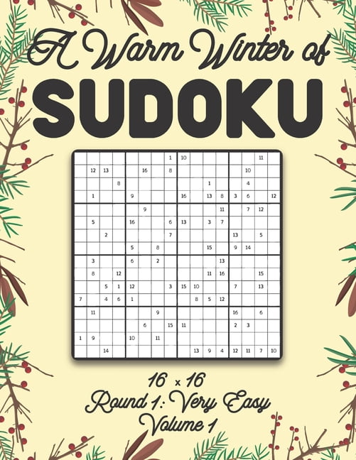 A Warm Winter of Sudoku 16 x 16 Round 1: Very Easy Volume 1: Sudoku for Relaxation Winter Travellers Puzzle Game Book Ja, (Paperback)