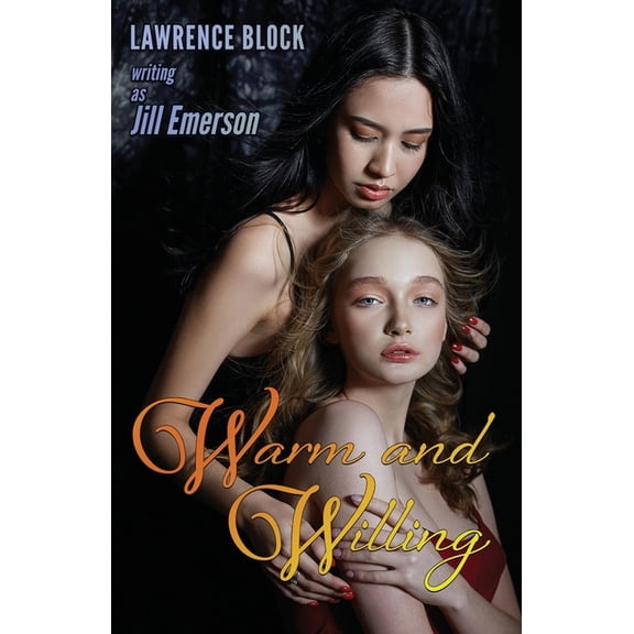 The Jill Emerson Novels: Warm and Willing (Paperback)