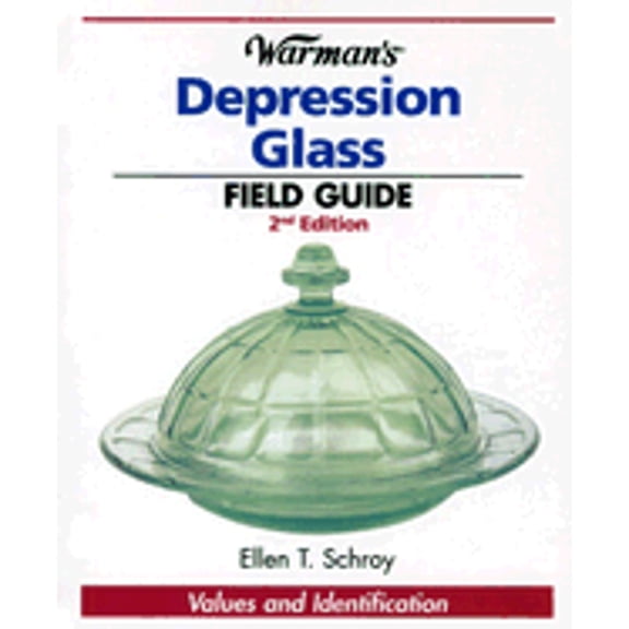 Pre-Owned Warman's Depression Glass Field Guide: Values and Identification (Paperback) by Ellen Tischbein Schroy