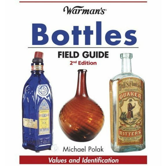 Pre-Owned Warman's Bottles Field Guide : Values and Identification 9780896896208