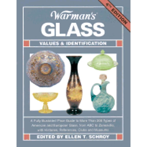 Pre-Owned Warman's Glass: Values and Identification Guide (4th Edition), 9780873493949, 087349394X, Paperback, 4th edition