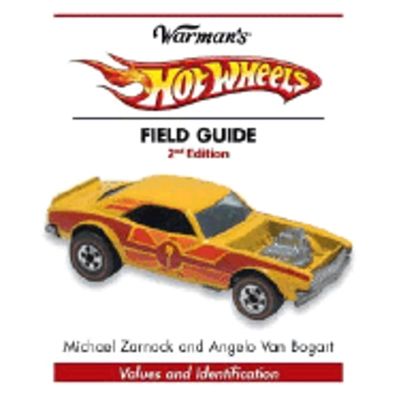Pre-Owned Warman's Hot Wheels Field Guide: Values and Identification (Warman's Field Guide) (Paperback) 0896895858 9780896895850