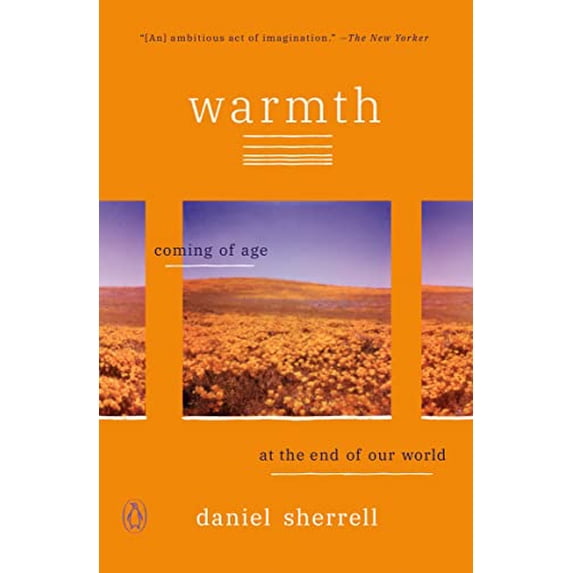 Pre-Owned Warmth: Coming of Age at the End of Our World (Paperback) 0143136534 9780143136538