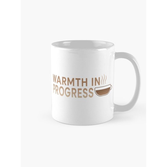 Warmth in Progress Steaming Cup Coffee Mug, 11oz Ceramic, Brown and Tan Typography