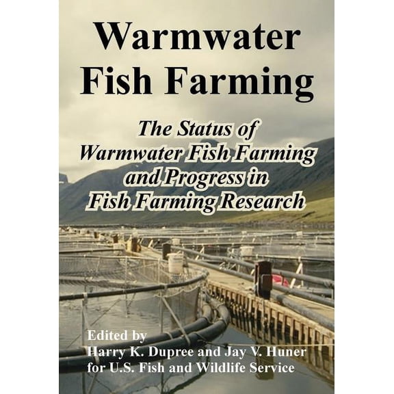 Warmwater Fish Farming: The Status of Warmwater Fish Farming and Progress in Fish Farming Research (Paperback)